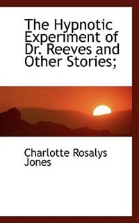 Couverture_The Hypnotic Experiment of Dr. Reeves and Other Stories;
