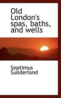 Front cover_Old London's Spas, Baths, And Wells