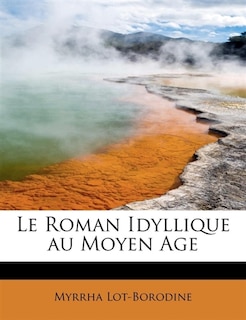 Le Roman Idyllique Au Moyen Age