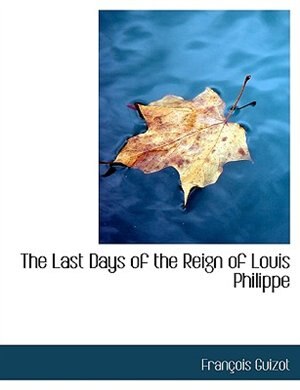 Front cover_The Last Days of the Reign of Louis Philippe