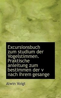 Couverture_Excursionsbuch zum studium der Vogelstimmen. Praktische anleitung zum bestimmen der v nach ihrem ges