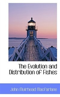 Couverture_The Evolution and Distribution of Fishes
