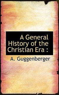 Front cover_A General History of the Christian Era