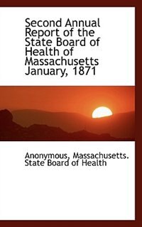 Front cover_Second Annual Report of the State Board of Health of Massachusetts January, 1871