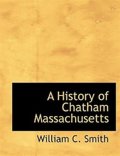 Front cover_A History of Chatham Massachusetts