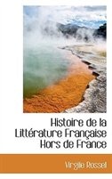 Histoire de la Littérature Française Hors de France