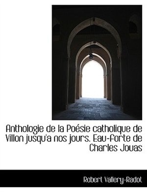 Anthologie de la Poésie catholique de Villon jusqu'a nos jours. Eau-forte de Charles Jouas