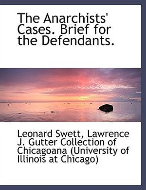 Couverture_The Anarchists' Cases. Brief for the Defendants.