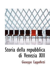 Couverture_Storia della repubblica di Venezia XIII