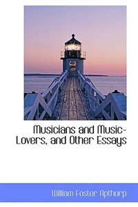 Couverture_Musicians and Music-Lovers, and Other Essays