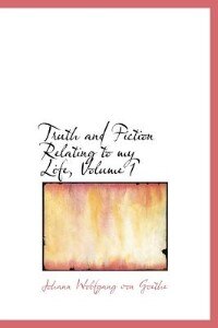 Front cover_Truth And Fiction Relating To My Life, Volume 1