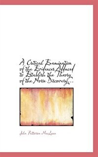 Front cover_A Critical Examination of the Evidences Adduced to Establish the Theory of the Norse Discovery...