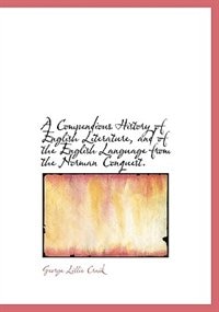 Front cover_A Compendious History of English Literature, and of the English Language from the Norman Conquest.