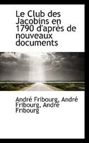 Front cover_Le Club Des Jacobins En 1790 D'après De Nouveaux Documents