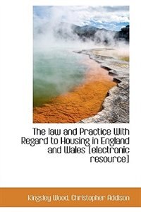 Couverture_The law and Practice With Regard to Housing in England and Wales [electronic resource]