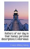 Couverture_Authors of our day in their homes; personal descriptions & interviews