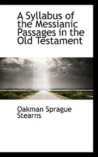 Front cover_A Syllabus of the Messianic Passages in the Old Testament