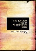 Front cover_The Southern Side; or, Andersonville Prison