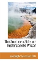 Couverture_The Southern Side; or, Andersonville Prison