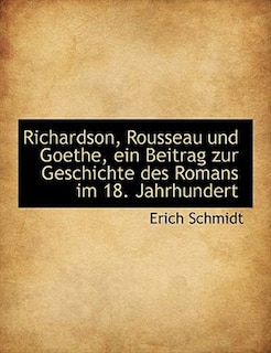 Front cover_Richardson, Rousseau und Goethe, ein Beitrag zur Geschichte des Romans im 18. Jahrhundert