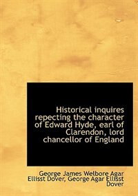 Front cover_Historical inquires repecting the character of Edward Hyde, earl of Clarendon, lord chancellor of En