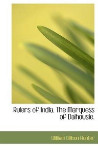 Front cover_Rulers Of India. The Marquess Of Dalhousie.
