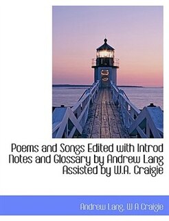 Front cover_Poems and Songs Edited with Introd Notes and Glossary by Andrew Lang Assisted by W.A. Craigie