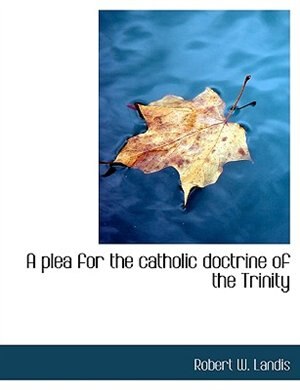 Front cover_A plea for the catholic doctrine of the Trinity