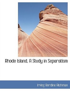 Rhode Island, A Study in Separatism