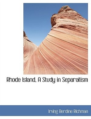 Rhode Island, A Study in Separatism