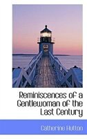 Reminiscences of a Gentlewoman of the Last Century