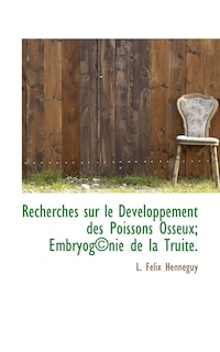 Front cover_Recherches Sur Le Developpement Des Poissons Osseux; Embryog Nie de La Truite.