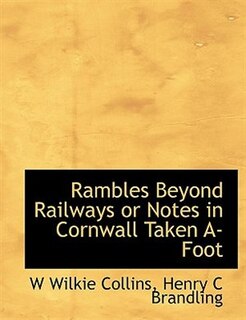 Front cover_Rambles Beyond Railways or Notes in Cornwall Taken A-Foot