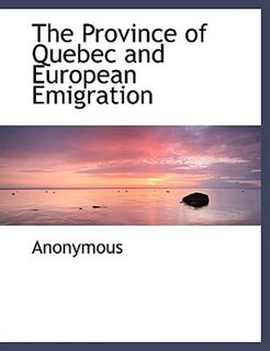 Couverture_The Province of Quebec and European Emigration
