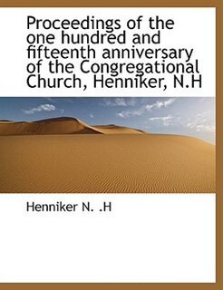 Couverture_Proceedings of the one hundred and fifteenth anniversary of the Congregational Church, Henniker, N.H