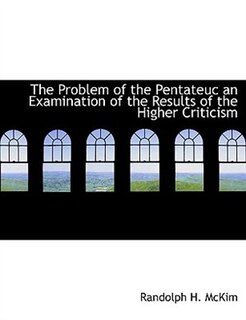 Couverture_The Problem of the Pentateuc an Examination of the Results of the Higher Criticism