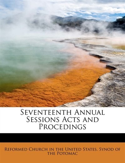 Seventeenth Annual  Sessions Acts And  Procedings