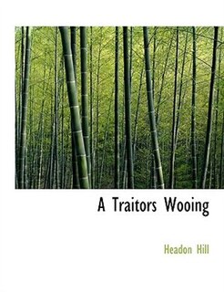Front cover_A Traitors Wooing
