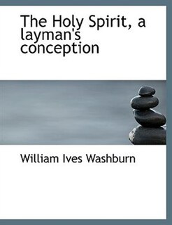 Front cover_The Holy Spirit, a layman's conception
