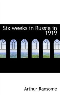 Front cover_Six weeks in Russia in 1919