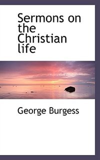 Sermons on the Christian life