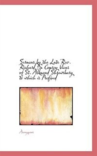 Front cover_Sermons by the Late Rev. Richard De Courcy Vicar of St. Alkmond Shrewsbury to which is Prefixed