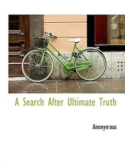 A Search After Ultimate Truth