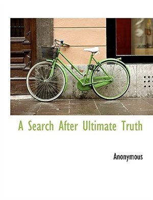 A Search After Ultimate Truth