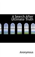 A Search After Ultimate Truth