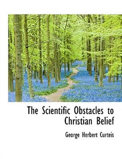 Front cover_The Scientific Obstacles to Christian Belief