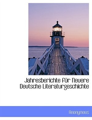 Jahresberichte Fur Neuere Deutsche Literaturgeschichte