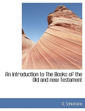 An Introduction to The Books of the Old and new Testament