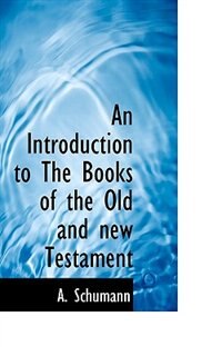 An Introduction to The Books of the Old and new Testament