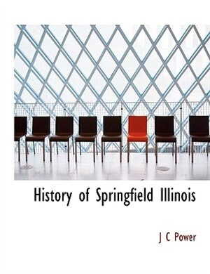 Front cover_History of Springfield Illinois